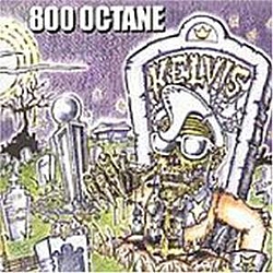 800 Octane - The Kelvis альбом
