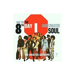 8th Day - And on the 8th Day...God Created Soul: The Invictus Sessions album
