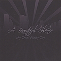 A Beautiful Silence - My Own Windy City album