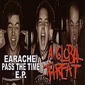 A Global Threat - Earache/Pass the Time album
