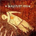 A Jealousy Issue - If the Flames Dont Kill Us album