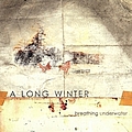 A Long Winter - Breathing Underwater альбом
