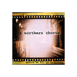 A Northern Chorus - Before We All Go to Pieces альбом
