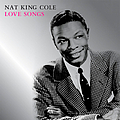 Nat King Cole - Love Songs альбом