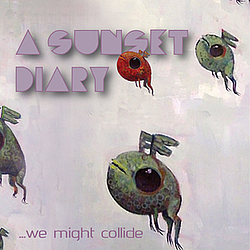 A Sunset Diary - ...we might collide EP album
