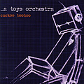 A Toys Orchestra - Cuckoo Boohoo альбом