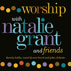 Natalie Grant - Worship With Natalie Grant And Friends альбом