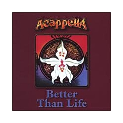 Acappella - Better Than Life альбом