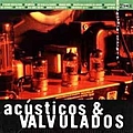 Acústicos &amp; Valvulados - Acústicos &amp; Valvulados 2 album