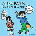 Mike Park - For The Love Of Music album