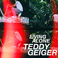 Teddy Geiger - Living Alone альбом