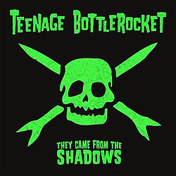 Teenage Bottlerocket - They Came From the Shadows album