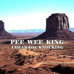 Pee Wee King - I Hear You Knocking album