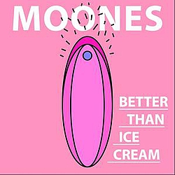Moones - Better Than Ice Cream альбом
