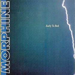 Morphine - Early To Bed album