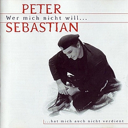 Peter Sebastian - Wer Mich Nicht Will альбом