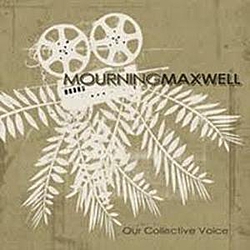 Mourning Maxwell - Our Collective Voice альбом