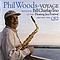 Phil Woods - Voyage album