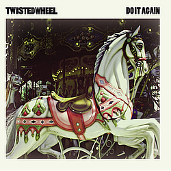 Twisted Wheel - Do It Again album