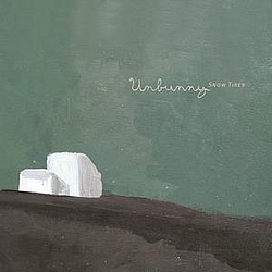 Unbunny - Snow Tires album