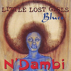 N&#039;Dambi - Little Lost Girls Blues альбом