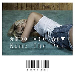 Name The Pet - Name The Pet альбом