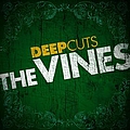 The Vines - Deep Cuts альбом