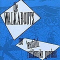 The Walkabouts - See Beautiful Rattlesnake Gardens album