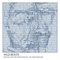 Wild Beasts - We Still Got The Taste Dancin&#039; On Our Tongues album