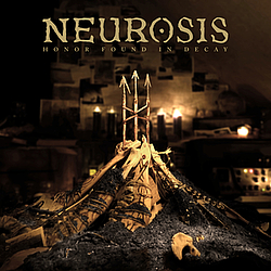 Neurosis - Honor Found in Decay album
