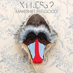 X-Press 2 - Makeshift Feelgood альбом