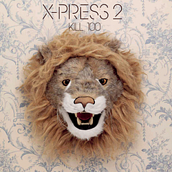 X-Press 2 - Kill 100 альбом
