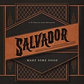 Salvador - Make Some Noise album
