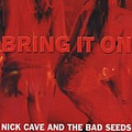 Nick Cave - Bring It on album