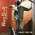 Ray Scott - Crazy Like Me album