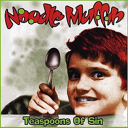 Noodle Muffin - Teaspoons of Sin альбом