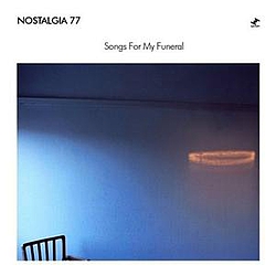Nostalgia 77 - Songs For My Funeral album