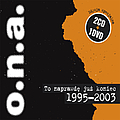 O.N.A. - To NaprawdÄ JuÅ¼ Koniec 1995 - 2003 альбом