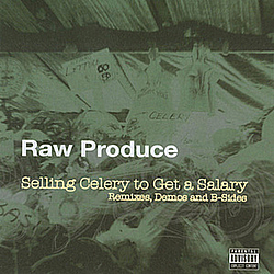 Raw Produce - Selling Celery to Get a Salary:  Remixes, Demos &amp; B-Sides album