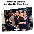 Ornatos Violeta - Ao Vivo No Hard Club album