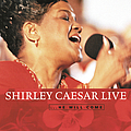 Shirley Caesar - Shirley Caesar Live    .... He Will Come album