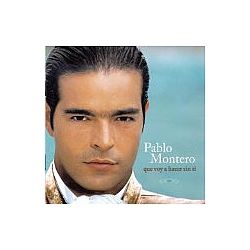 Pablo Montero - Que Voy Hacer Sin Ti альбом