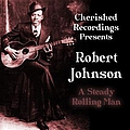 Robert Johnson - A Steady Rolling Man album