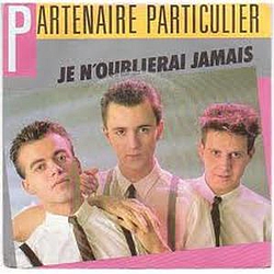 Partenaire Particulier - Je N&#039;Oublierai Jamais альбом