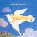 Robert Wyatt - Shleep альбом