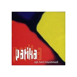 Patika - Ask Beni BÃ¼yÃ¼tmedi album