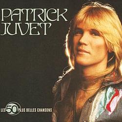 Patrick Juvet - Les 50 Plus Belles Chansons album