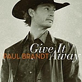Paul Brandt - Give It Away альбом