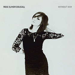Rose Elinor Dougall - Without Why album