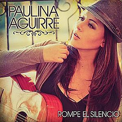 Paulina Aguirre - Rompe el Silencio альбом